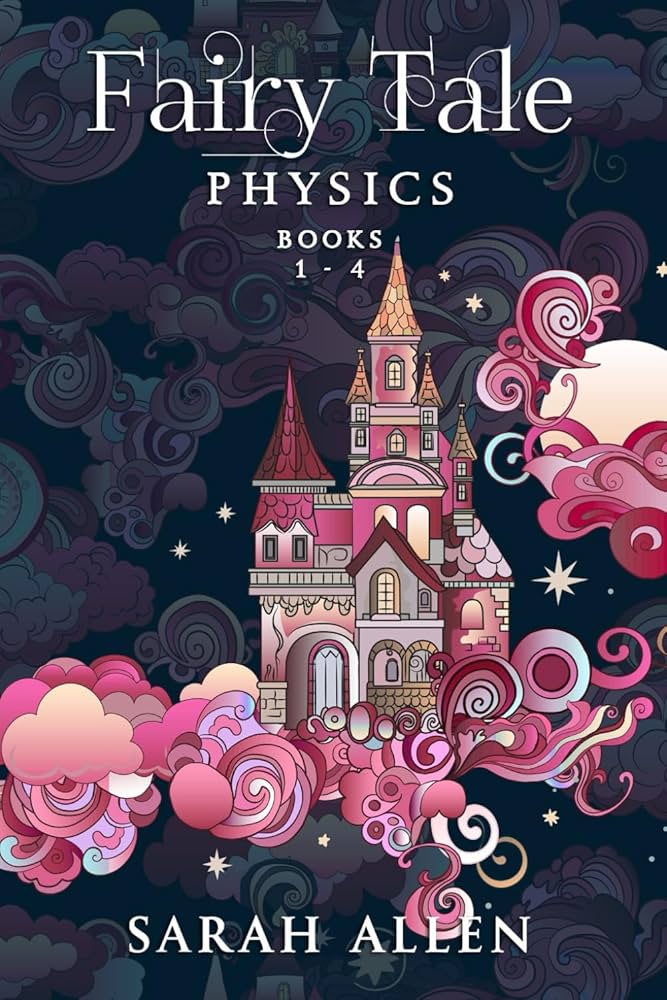 Fairy Tale Physics: Books 1-4: Allen, Sarah: 9798218572259